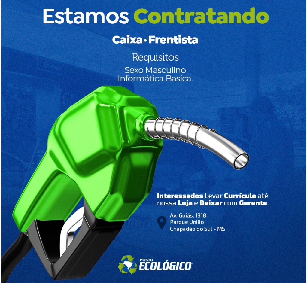 EMPREGO – Posto Ecológico contrata Caixa e Frentista em Chapadão do Sul -  Chapadense News